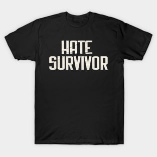 hate survivor grunge T-Shirt